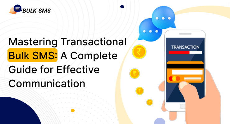 Mastering Transactional SMS: A Complete Guide for Effective Communication